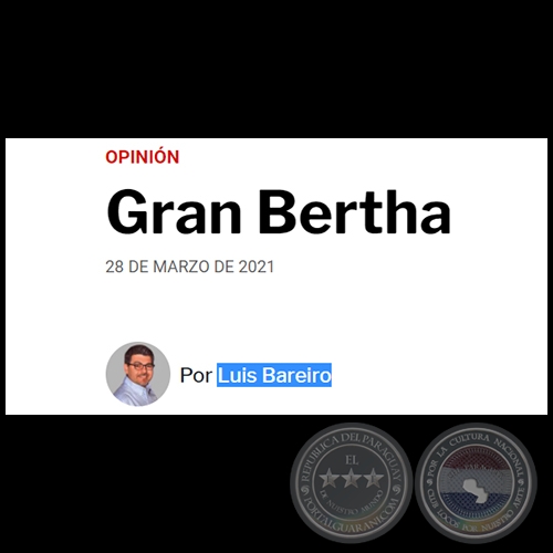 GRAN BERTHA - Por LUIS BAREIRO - Domingo, 28 de Marzo de 2021